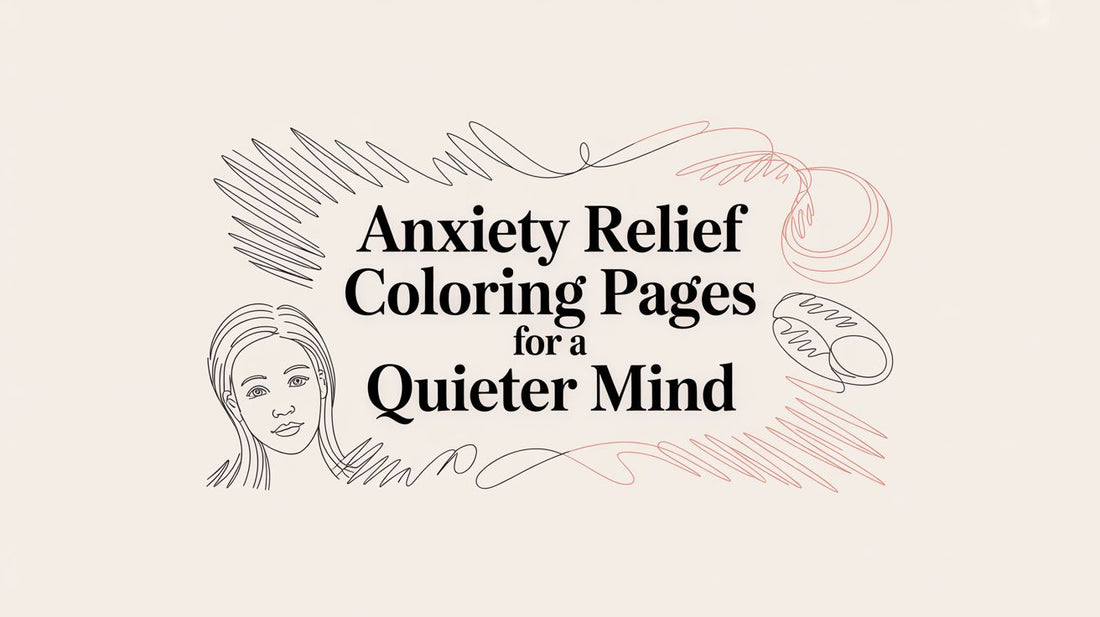 Anxiety Relief Coloring Pages for a Quieter Mind