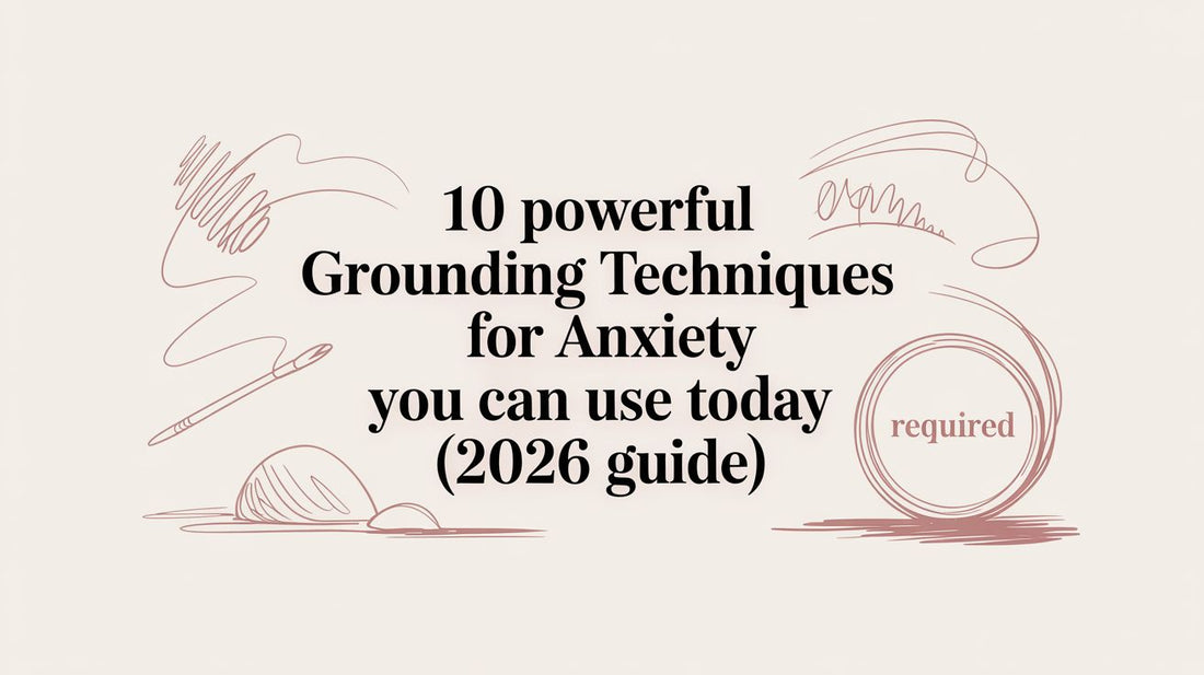 10 Powerful Grounding Techniques for Anxiety You Can Use Today (2026 Guide)